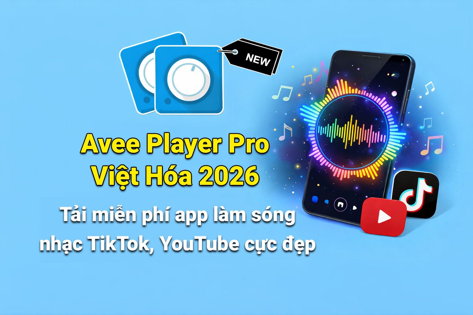 Avee Player Pro Việt Hóa 2026 – Tải miễn phí app làm sóng nhạc TikTok, YouTube cực đẹp